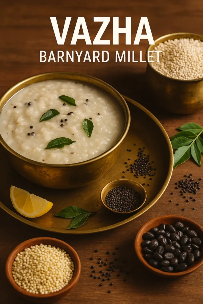 Vazha Barnyard Millet – pongal-style porridge with curry leaves and mustard