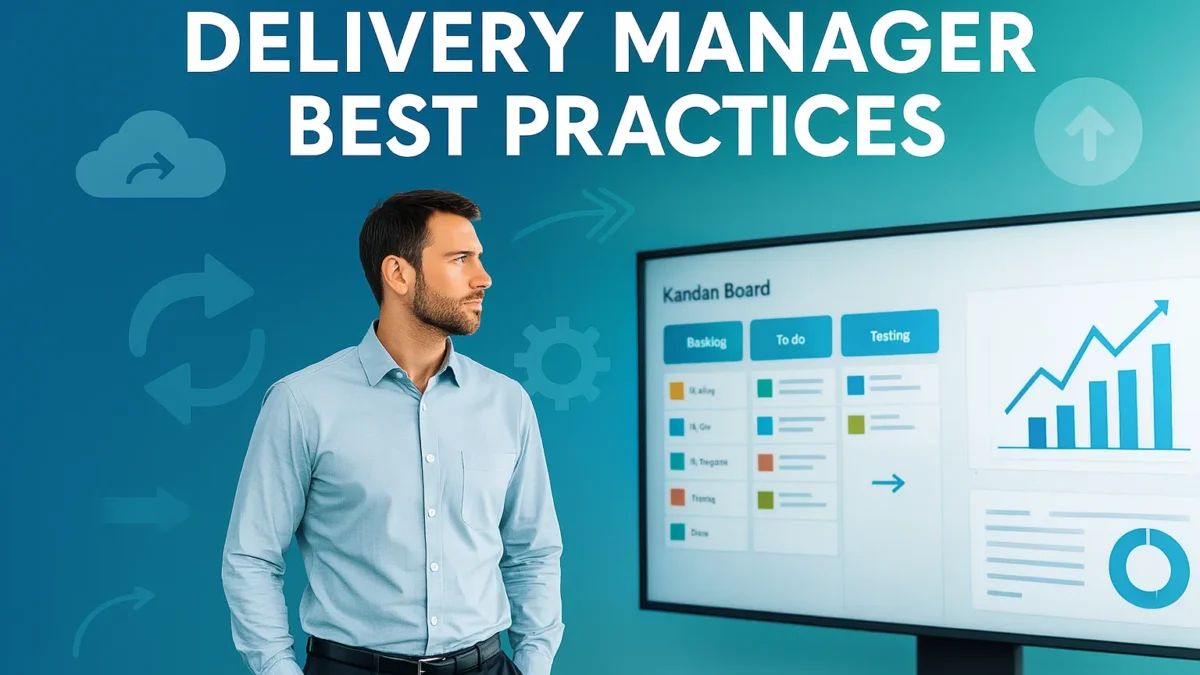 Delivery Manager Best Practices: 10 Proven Ways to Lead High-Performing Tech Teams