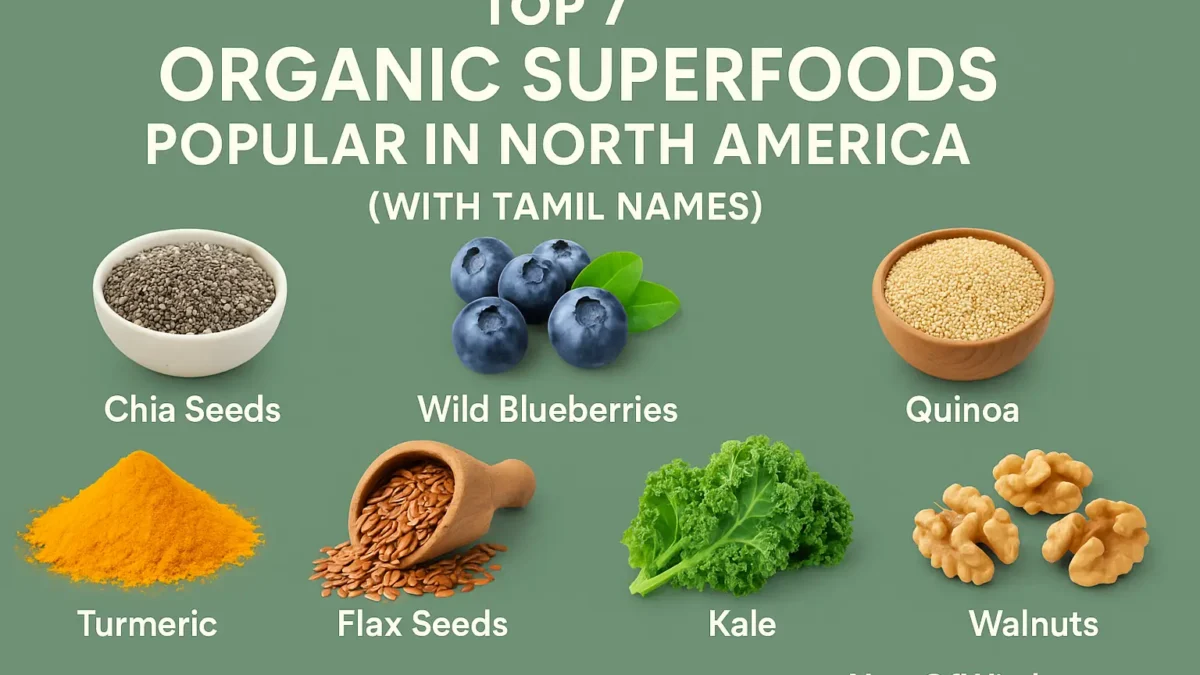 Top 7 Organic Superfoods Popular in North America (with Tamil Names)